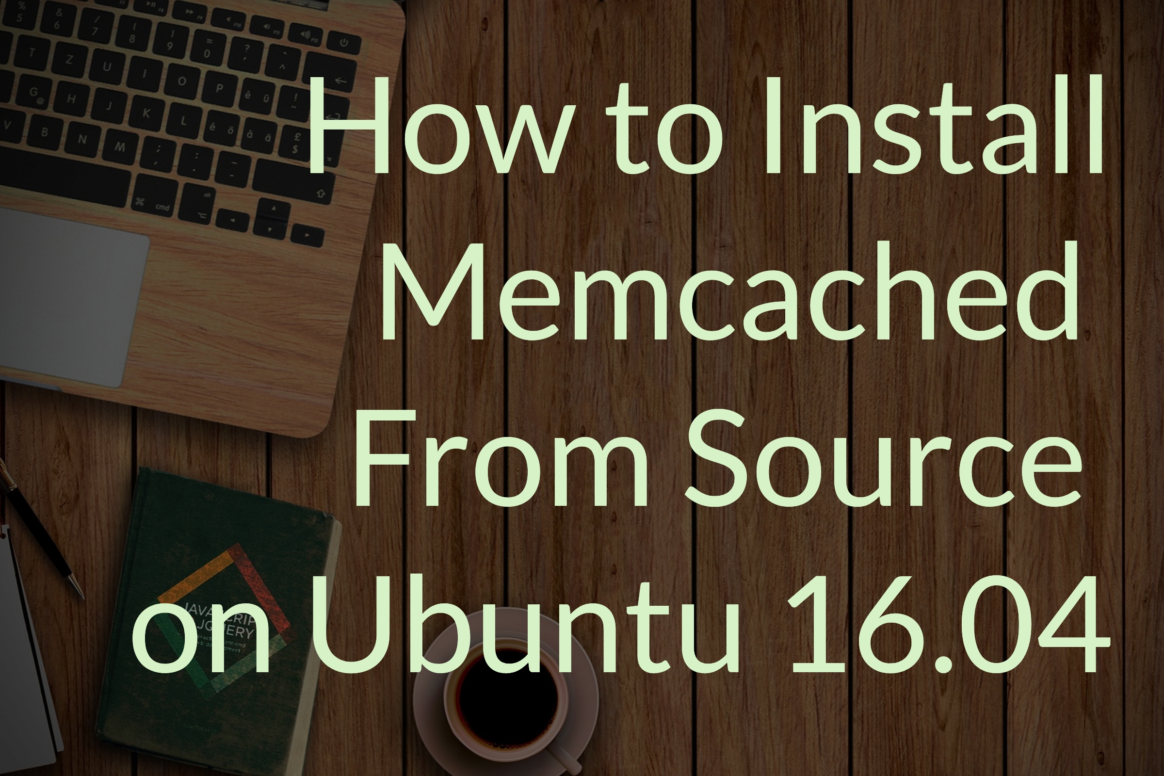 install-memcached-from-source-ubuntu-16.04