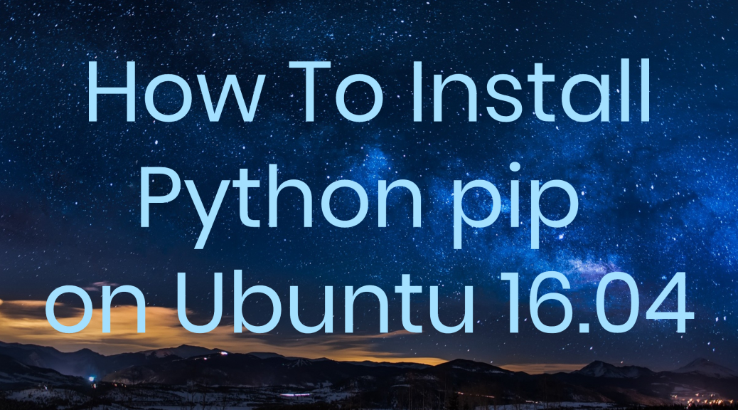 Install pip Ubuntu 16.04
