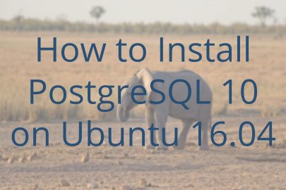 How To Install Postgresql 10 on Ubuntu 16.04