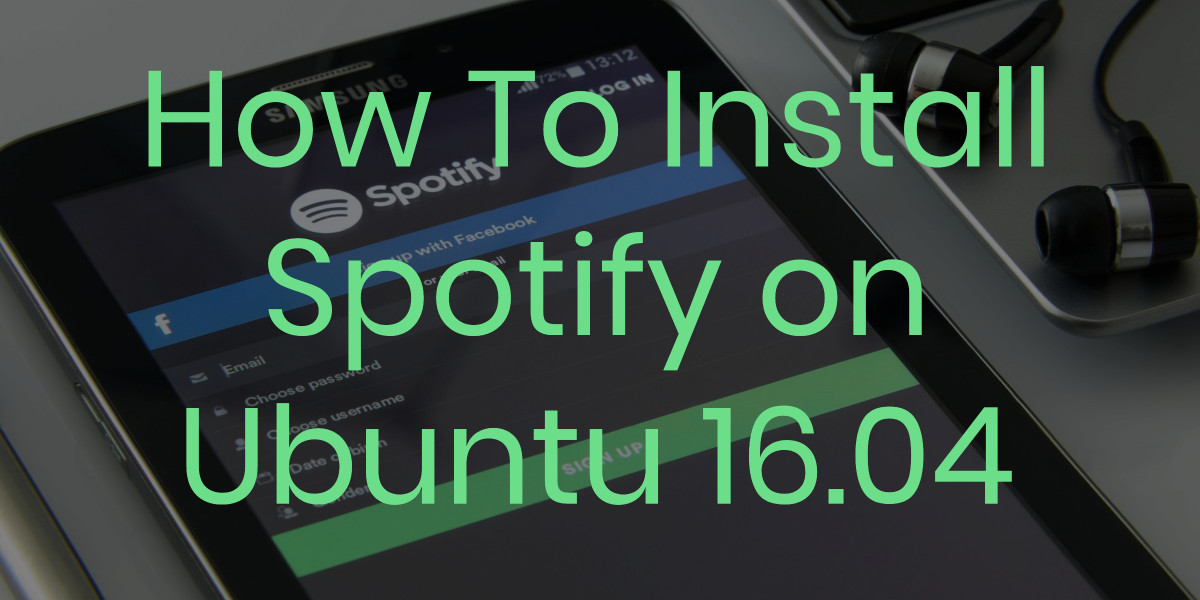 How to Install Spotify on Ubuntu 16.04 - howtodojo
